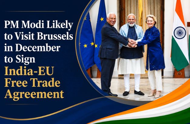 PM Modi Likely to Visit Brussels in December to Sign India-EU Free Trade Agreement